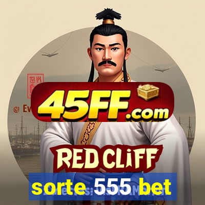 sorte 555 bet